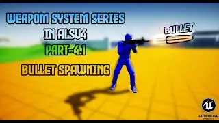 Weapon System In Alsv4  Part-4.1 / Bullet Spawning