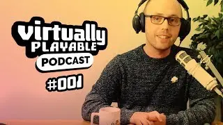 Build, share and test virtual reality - Virtually Playable #001