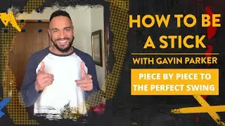 Gavin Parker on How to be a Stick: Piece by piece on how to get the perfect swing
