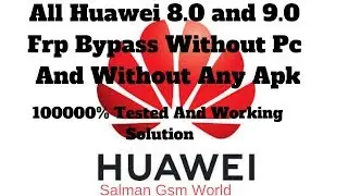 All Huawei 8.0 Frp Bypass Tested Solution || All Huawei 8.0 Frp Bypass Without Apk & Pc