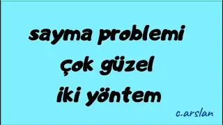 çok güzel sayı problemi sayma yöntemi ile çözelim