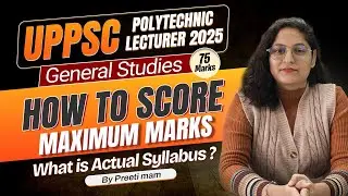 UPPSC Polytechnic Lecturer 2025 | General Studies Strategy | How to Score 75/75 | by Preeti Ma&rsquo;am