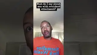 Что я скажу о мужчинах с избегающим типом привязанности?