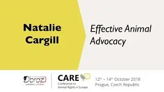 CARE 2018 | Natalie Cargill: Effective Animal Advocacy