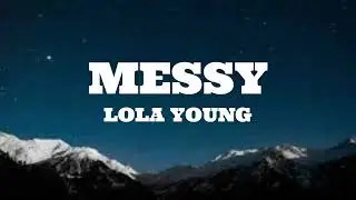 Lola Young - Messy (Lyrics)
