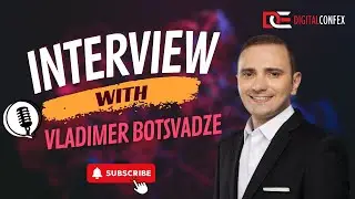 DIGITALCONFEX Interview with Vladimer Botsvadze Advisory Board Member at US AI Institute#marketing