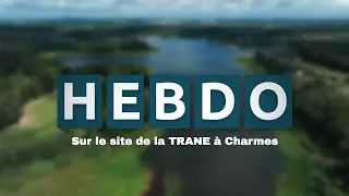 Hebdo : Sur le site de la TRANE à Charmes