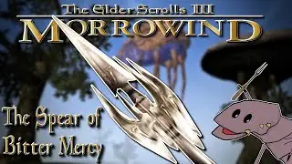 Morrowind's GREATEST spear - The Spear of Bitter Mercy