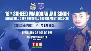 LIVE | 16TH SAHEED MANORANJAN SINGH MEMORIAL FOOTBALL TOURNAMENT 2025-26 FINAL | FC RAENGDAI VS SSU