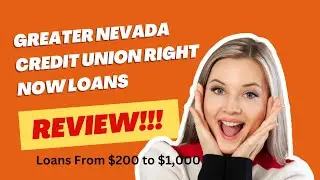 Greater Nevada Credit Union Right Now Loans Review! Loans From $200 to $1,000!