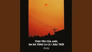 Tình Yêu Của Anh, Em Đã Từng Là Cả 1 Bầu Trời