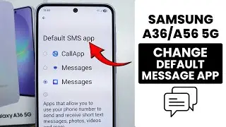 Samsung A36/A56: How to Change Default Messaging App