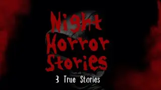 These 3 True Stories Made Me Afraid to Be Alone at Night