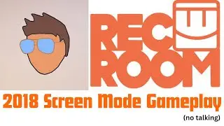 2018 Rec Room Screen Mode Gameplay
