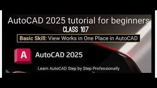 AutoCAD 2025 Tutorial Beginners Class 107