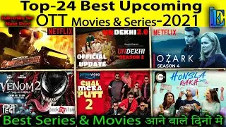 Top-24 OTT Upcoming Web-Series & Movies Only #Undekhi2 #ChalMeraPut2 #Illegal2 #Shangchi