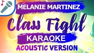Melanie Martinez - Class Fight - Karaoke Instrumental (Acoustic)