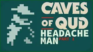 The Most Lost I've Ever Been in Qud! &brvbar; Super Esper Build &brvbar; Part 1
