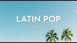 Pop Latino Live 🌴 Beachside Groove, Warm Vocals & Feel-Good Flow.