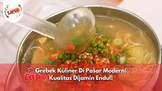 Grebek Kuliner Di Pasar Modern! Kualitas Dijamin Endul! - BIKIN LAPER (11/9/24) P1
