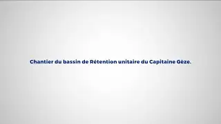 Chantier du bassin de rétention unitaire du Capitaine Gèze