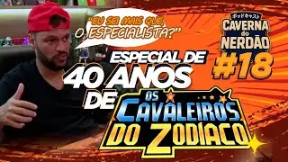 Especial 40 anos de cavaleiros dos zod&iacute;aco | CDN PODCAST