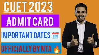 CUET 2023 - ADMIT CARD RELEASED , IMPORTANT DATE | OFFICIALLY BY NTA ✓