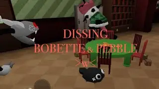 Dissing bobette & pebble!!! (Terribly) With @Çŷñ_ğįġġłę 