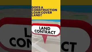 Does A Construction Loan Cover Land