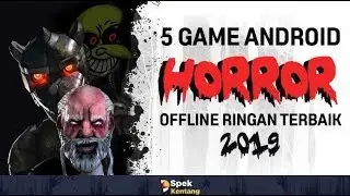 5 Game Horor Offline Ringan Terbaik di Android 2019