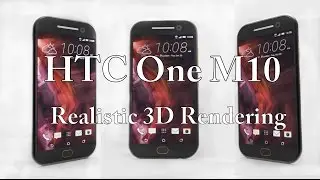 HTC One M10 Realistic 3D Rendering, Experience it in Full Glory | Techconfigurations