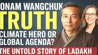 Sonam Wangchuk Truth: Climate Hero or Global Agenda? | The Untold Story of Ladakh