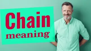 Chain | Meaning of chain