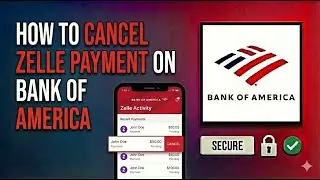 Jak anulować płatność Zelle w Bank of America w 2026 roku | Przewodnik krok po kroku