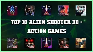 Top 10 Alien Shooter 3d Android Games