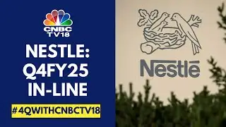 Nestle Reports Its Q4FY25; Revenue In-Line At ₹5,503.8 Cr, Margin Above Estimates | CNBC TV18