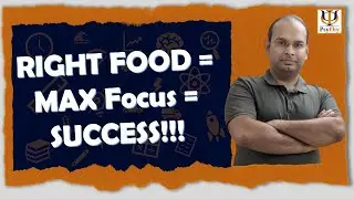 MAX Focus! & ZERO Lethargy! | Ideal EXAM DIET | Simple Tips!