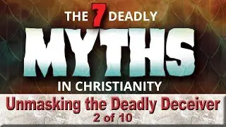 7 Deadly Myths (02 of 10) Unmasking the Deadly Deceiver [Scott Ritsema]