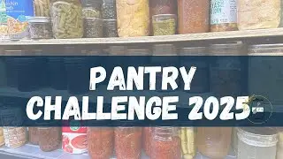 Pantry Challenge 2025 & January Plans - #threeriverschallenge #canuary