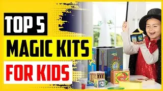Top 5 Best Magic Kits For Kids To Buy In 2023