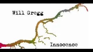 Will Gregg - Innocence (original)