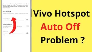 Vivo Hotspot Auto Off Problem | Vivo Hotspot Turns Off Automatically?