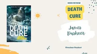 Book Review| Maze Runner| Death Cure| Vivacious Veydant| James Dashner