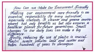 How to Make Our Environment Friendly | Essay in English for Students | Save Nature Essay