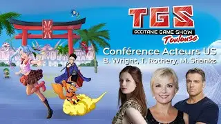 [TGS TV] TGS Toulouse 2024 - CONFERENCE ACTEURS US (B. Wright, T. Rothery & M. Shanks)