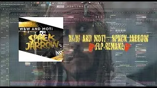 W&W and MOTi - Spack Jarrow (Flp+Remake)