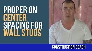 Proper On Center Spacing for Wall Studs
