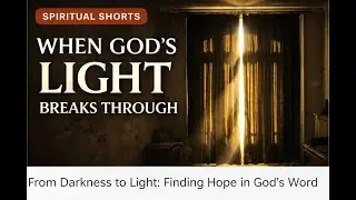 From Darkness to Light: Finding Hope in God's Word - SS26Ep02