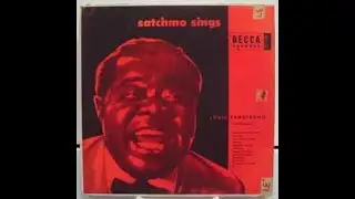 Louis Armstrong And His Orchestra/Satchmo Sings/A4  Ramona 2:44 A5  A6 /Decca – DL 8126 Canada 1955