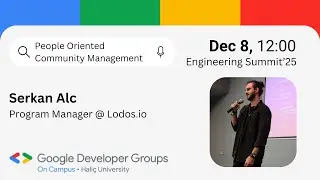 People Oriented Community Management - Serkan Alc | Hali&ccedil; Engineering Summit'25